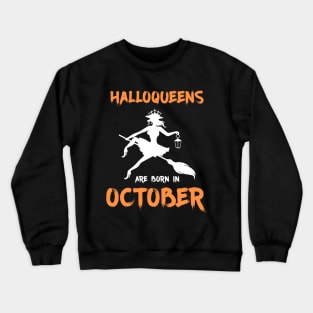 Halloqueens are born in October Crewneck Sweatshirt